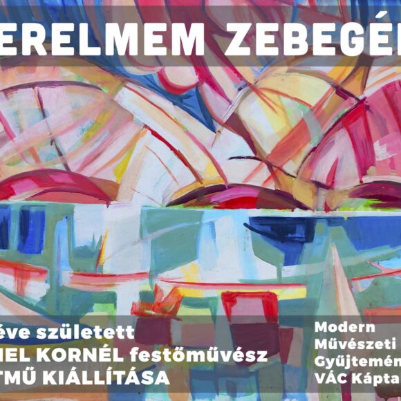 „Szerelmem Zebegény” címmel nyílik kiállítás a váci K16-ban